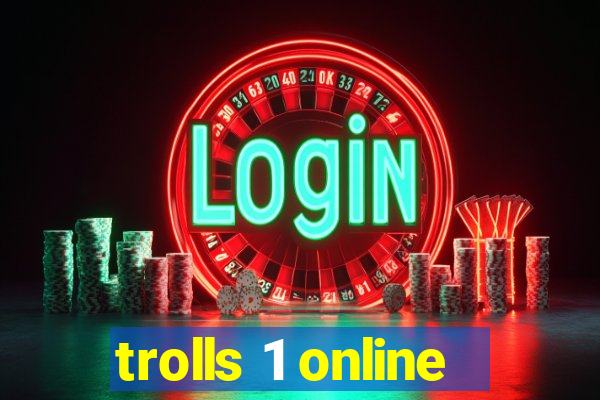 trolls 1 online